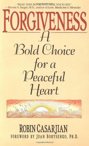 Robin Casarjian/Forgiveness@ A Bold Choice for a Peaceful Heart