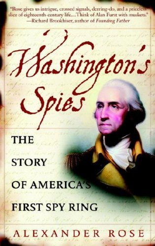 Alexander Rose/Washington's Spies@ The Story of America's First Spy Ring