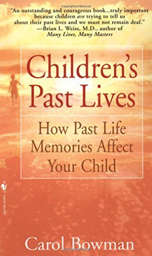 Carol Bowman/Children's Past Lives@How Past Life Memories Affect Your Child