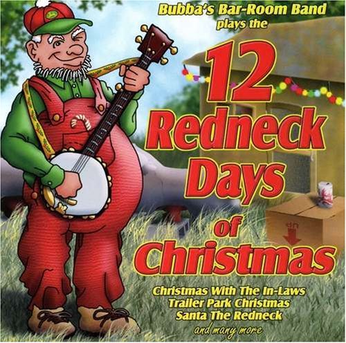 12 Redneck Days Of Christmas/12 Redneck Days Of Christmas