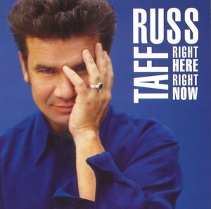 Russ Taff/Right Here Right Now