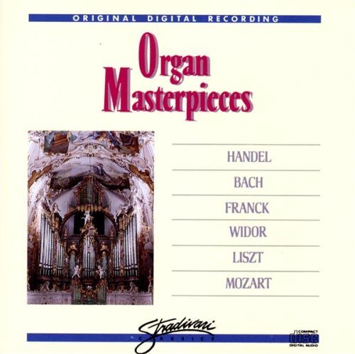 Handel/Bach/Mozart/Franck/Widor/Liszt/Organ Masterpieces