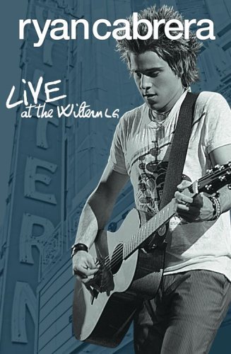 Ryan Cabrera/Live At The Wiltern@Live At The Wiltern