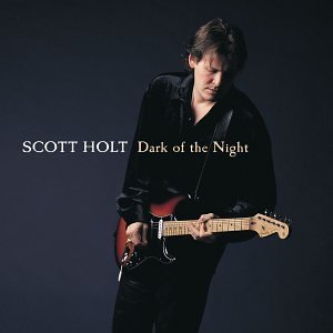 Scott Holt/Dark Of The Night