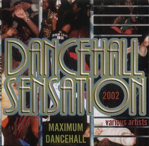 Dancehall Sensation 2002/Dancehall Sensation 2002@Mason/Elephant Man/Beenie Man@Capleton/Mad Cobra