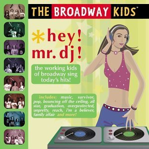 Broadway Kids/Hey! Mr. Dj