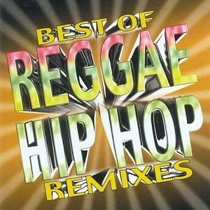 Best Of Reggae Hip Hop Remixes/Best Of Reggae Hip Hop Remixes@Capleton/Lady Saw/Rose/Paul@Beenie Man/Elephant Man/Rebel