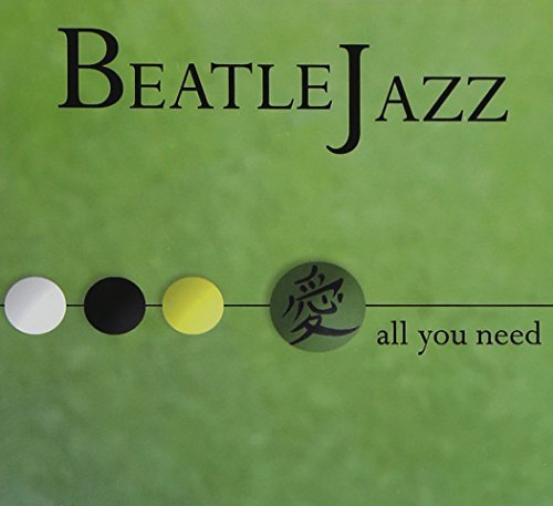 Beatlejazz/All You Need