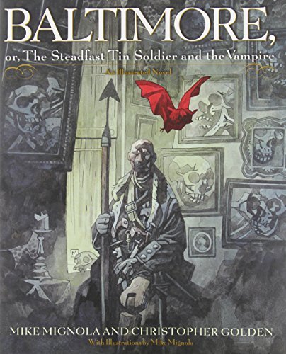 Mike Mignola/Baltimore@ Or, the Steadfast Tin Soldier and the Vampire