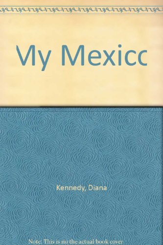Diana Kennedy My Mexico A Culinary Odyssey With More Than 300 Recipes 