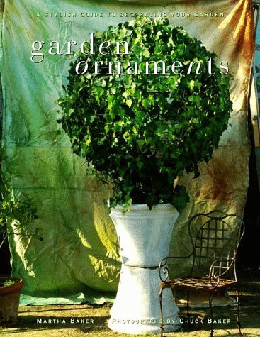 Baker Martha Baker Chuck Garden Ornaments A Stylish Guide To Decorating Yo 