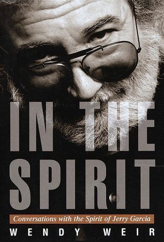 Wendy Weir/In The Spirit@Conversations With The Spirit Of Jerry Garcia