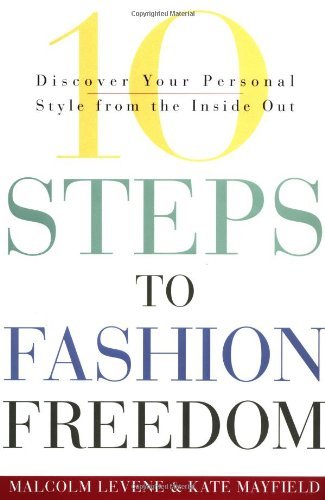 Malcolm Levene/10 Steps To Fashion Freedom: Discover Your Persona