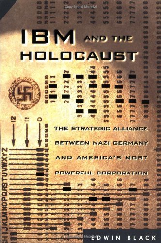 Edwin Black/Ibm And The Holocaust: The Strategic Alliance Betw