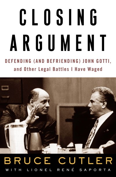 Bruce Cutler Lionel Rene Saporta Closing Argument Defending (and Befriending) John 
