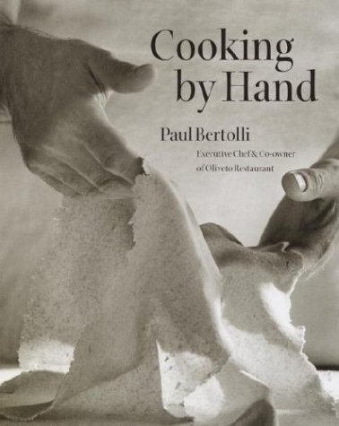 Paul Bertolli Cooking By Hand A Cookbook 