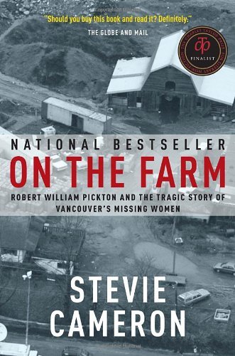 Stevie Cameron/On the Farm@ Robert William Pickton and the Tragic Story of Va