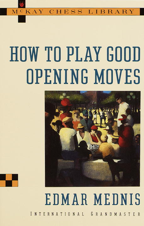 Edmar Mednis How To Play Good Opening Moves 