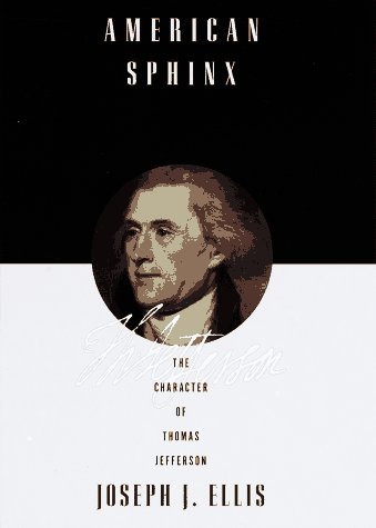 Joseph J. Ellis/American Sphinx@The Character Of Thomas Jefferson