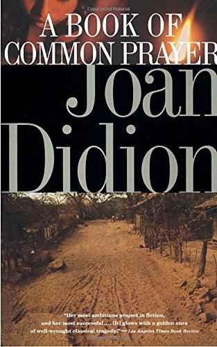 Joan Didion/A Book Of Common Prayer