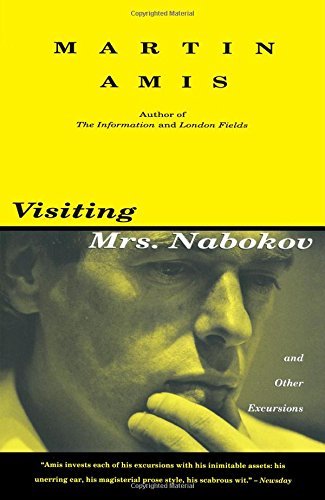 Martin Amis/Visiting Mrs. Nabokov and Other Excursions@Reprint