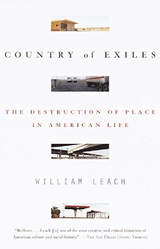 William R. Leach/Country of Exiles@ The Destruction of Place in American Life