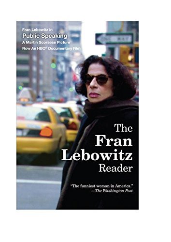 Fran Lebowitz/The Fran Lebowitz Reader