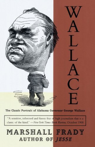 Marshall Frady/Wallace@ The Classic Portrait of Alabama Governor George W