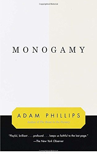 Adam Phillips/Monogamy