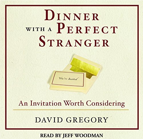 David Gregory Dinner With A Perfect Stranger An Invitation Worth Considering 