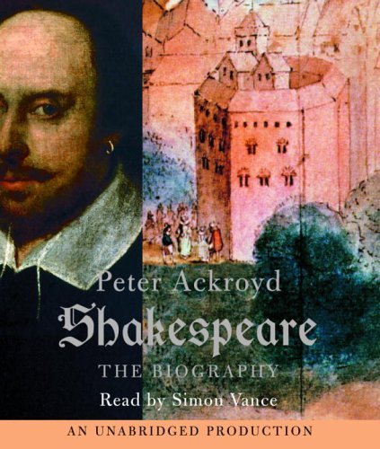 Peter Ackroyd Shakespeare The Biography 