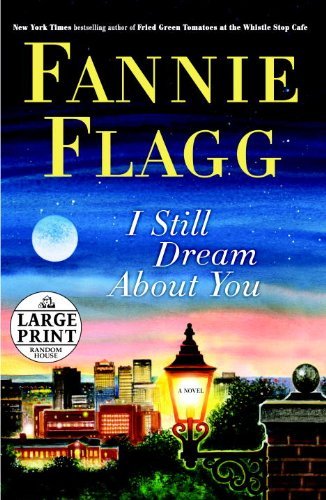 Fannie Flagg/I Still Dream about You@LARGE PRINT