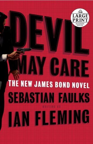 Sebastian Faulks/Devil May Care@Large Print