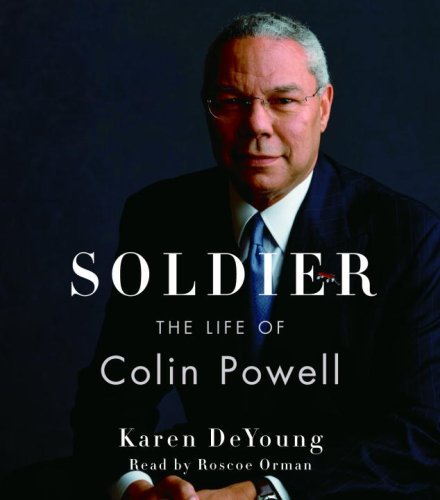 Karen Deyoung/Soldier@The Life Of Colin Powell@Abridged