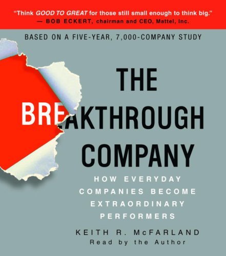 Keith R. Mcfarland The Breakthrough Company How Everyday Companies Become Extraordinary Perfo Abridged 