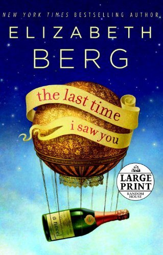Elizabeth Berg/Last Time I Saw You,The@Large Print