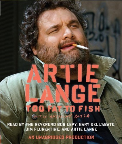 Artie Lange/Too Fat to Fish