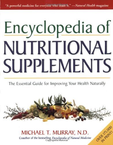 Michael T. Murray/Encyclopedia of Nutritional Supplements@ The Essential Guide for Improving Your Health Nat
