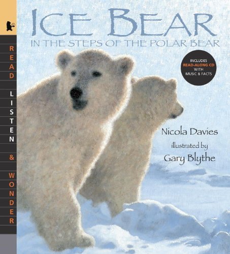 Nicola Davies Ice Bear In The Steps Of The Polar Bear [with CD (audio)] 