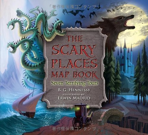 B. G. Hennessy The Scary Places Map Book Seven Terrifying Tours 