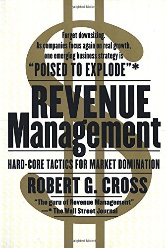 Robert G. Cross/Revenue Management@ Hard-Core Tactics for Market Domination