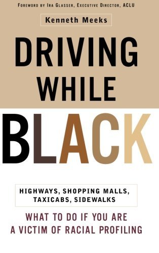 Kenneth Meeks/Driving While Black@ Highways, Shopping Malls, Taxi Cabs, Sidewalks: H