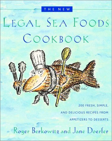 Berkowitz,Roger/ Doerfer,Jane/The New Legal Sea Foods Cookbook