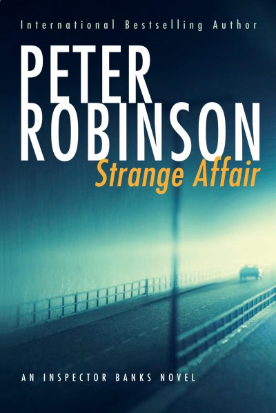 Peter Robinson/Strange Affair. An Inspector Banks Novel