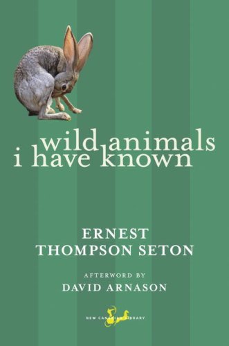 Ernest Thompson Seton/Wild Animals I Have Known@New Canadian Li