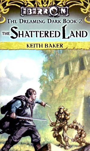 Keith Baker Shattered Land Eberron The Dreaming Dark 