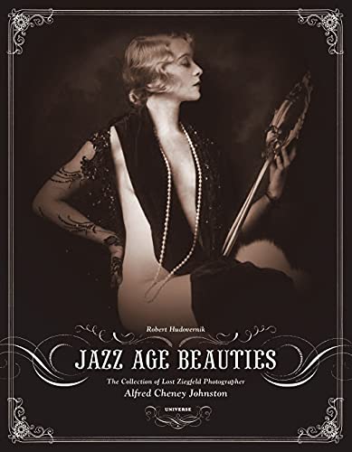 Robert Hudovernik Jazz Age Beauties The Lost Collection Of Ziegfeld Photographer Alfr 