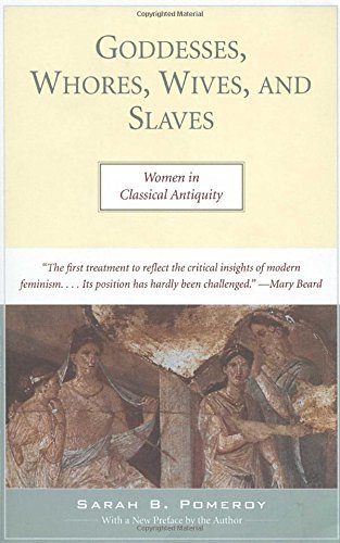 Sarah Pomeroy/Goddesses, Whores, Wives, and Slaves@ Women in Classical Antiquity@0002 EDITION;Revised