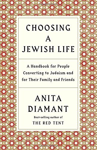 Anita Diamant Choosing A Jewish Life Revised And Updated A Handbook For People Converting To Judaism And F 