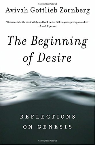 Avivah Gottlieb Zornberg Beginning Of Desire Reflections On Pb Reflections On Genesis 